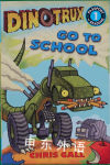 Dinotrux go to school Chris Gall
