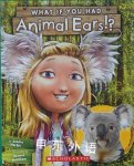 What If You Had Animal Ears? Sandra Markle