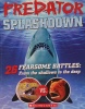 Predator Splashdown 26 Fearsome Battles