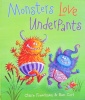 Monsters Love Underpants
