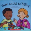 Best Behavior: Voices Are Not for Yelling
