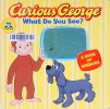 Curious George What Do You See?