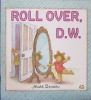 Roll over D.W.