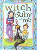 Witch baby and me