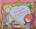 The Fairytale Hairdresser: Or How Rapunzel Got Her Prince!