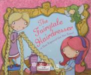 The Fairytale Hairdresser: Or How Rapunzel Got Her Prince! Abie Longstaff