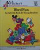 Word fun: An activity book for young readers (Mickey's young readers library)