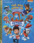 The Big Book of Paw Patrol Mary Tillworth