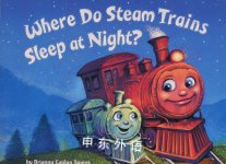 Where Do Steam Trains Sleep at Night? Brianna Caplan Sayres