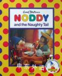 Noddy and the Naughty Tail (Noddy's Toyland Adventures) Enid Blyton