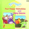 Four Happy Teletubbies and Dipsy Dances