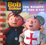The Knights of Can-a-lot (Bob the Builder) BBC Books