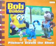Pilchard Steals the Show (Bob the Builder) Dianne Redmond