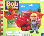 Bob the Builder: Bob Saves the Hedgehogs Dian Redmond