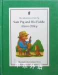 Sam Pig and His Fiddle (The Adventures of Sam Pig) Alison Uttley