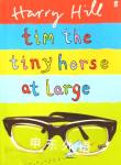 Tim the Tiny Horse at Large Harry Hill