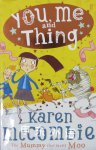 You, Me and Thing 4: The Mummy That Went Moo Karen McCombie