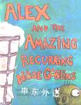 Alex and the Amazing Recurring Nose Goblins Richard Gerardi
