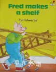 Longman Reading World: Fred Makes a Shelf Pat Edwards