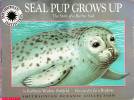 Seal Pup Grows Up: The Story of a Harbor Seal (Smithsonian Ocenaic Collection)