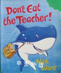 Dont Eat the Teacher Nick Ward
