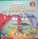 Huggly and the Toy Monster Tedd Arnold