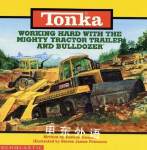 Tonka: Working Hard With The Mighty Tractor Trailer And Bulldozer Justine Korman