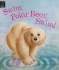 Swim Polar Bear, Swim! (Little Hippo - Picture Book)
