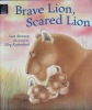 Brave Lion, Scared Lion 