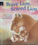 Brave Lion, Scared Lion  Joan Stimson