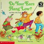 Do Your Ears Hang Low and Other Silly Songs Scholastic Inc