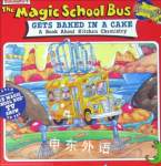 The magic school bus gets baked in a cake: A book about kitchen chemistry