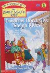 The Adventures of The Bailey School Kids: Unicorns Don't Give Sleigh Rides   Debbie Dadey,Marcia T. Jones