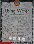 Using Water: How You Use and Change Water Joanna Cole