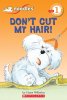 Don	 Cut My Hair! Scholastic Reader Level 1
