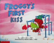 Froggys First Kiss Froggy Jonathan London