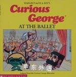 Curious George at the Ballet Margret; Rey, H. A. Rey