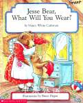 Jesse Bear, What Will You Wear? Nancy White Carlstrom