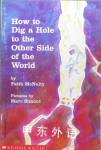 How to Dig a Hole to the Other Side of the World Faith McNulty