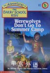 Werewolves Dont Go to Summer Camp Debbie Dadey