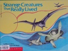 Strange Creatures That Really Lived