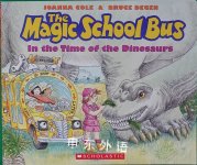 The Magic School Bus in the Time of the Dinosaurs Joanna Cole