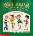 Anna Banana: 101 Jump-Rope Rhymes Joanna Cole,Alan Tiegreen