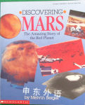 Discovering Mars: The Amazing Story of the Red Planet Melvin Berger