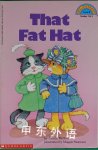 That Fat Hat Hello Reader!-Level 3 Joanne Barkan