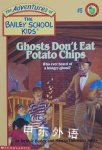 Ghosts Dont Eat Potato Chips Bailey School Kids 5 Debbie Dadey and Marcia Thornton Jones