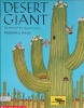 Desert Giant: The World of the Saguaro Cactus (Reading Rainbow Book)