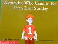 Alexander Who Used to Be Rich Last Sunday Judith Viorst