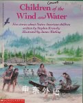 Children of the Wind and Water: Five Stories About Native American Children Stephen Krensky
