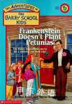 Bsk #06: Frankenstein Doesn	 Plant Petunias Debbie Dadey